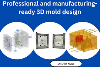 design 3d mold, injection mold, silicone mold and cad mold for manufacturing