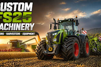 create custom fs25 machinery, tractor, harvester and equipment