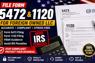 file form 5472 and 1120 for foreign owned llc to avoid irs penalties