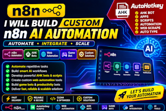 build custom n8n ai automation, autohotkey, web automation, ahk bot, game bot