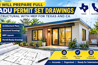 prepare full adu permit set drawings, structural with mep for texas and ca