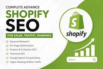 do complete advance shopify SEO for traffic, rankings and sales