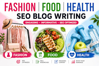 write SEO food, fashion, and lifestyle blog posts