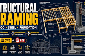design structural wood framing plans, steel details, and foundation blueprints
