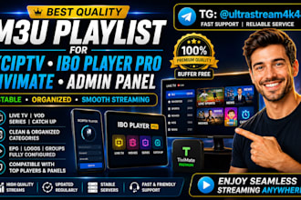 best streaming m3u playlist for xciptv, ibo player pro, tivimate, admin panel