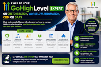 be your gohighlevel expert on customization, workflow automation, CRM or saas