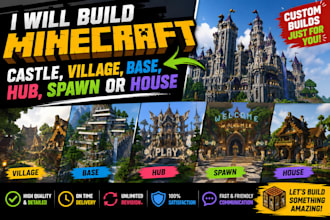 build custom minecraft castle, village, base, hub, spawn or house