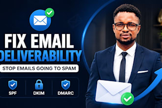fix your email deliverability and stop emails going to spam