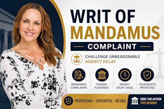 draft a writ of mandamus complaint for unreasonable agency delay
