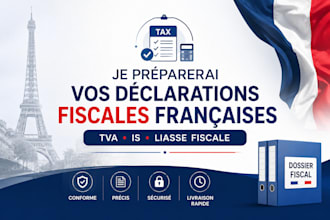 je preparerai vos declarations fiscales francaises tva is et liasse fiscale