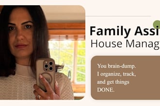 be your family assistant and house manager