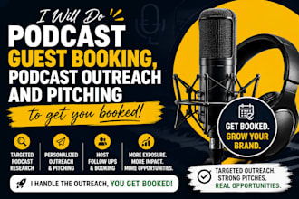 provide podcast guest booking with targeted outreach and pitching