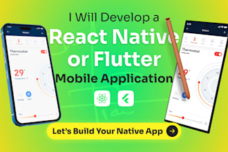 develop a react native or flutter mobile applications
