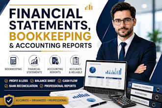 prepare financial statements, bookkeeping and accounting reports