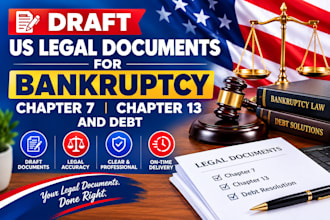 draft US legal documents for bankruptcy chapter 7 chapter 13 and debt documents