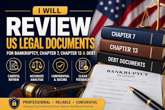 review US legal documents for bankruptcy, chapter 7, chapter 13 and debt