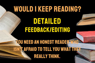 beta read your book and provide honest,detailed feedback on plot,characters etc