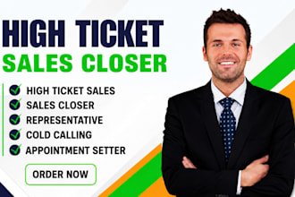 be your high ticket sales closer representative sales person cold calling