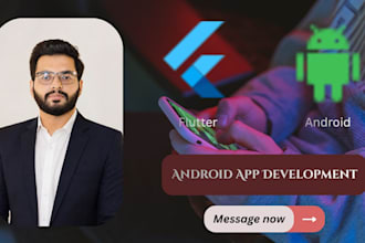 develop android app for you in flutter