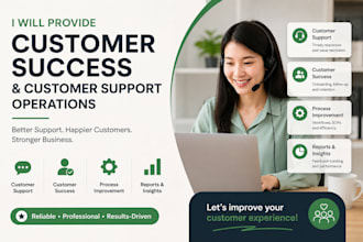 provide customer success and customer support operations