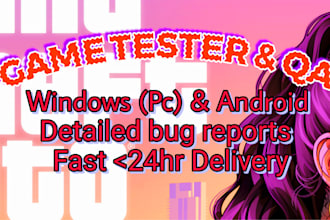 be your QA game tester for PC steam and android mobile games