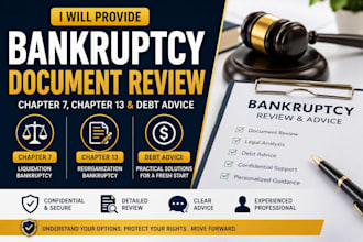 provide bankruptcy document review, chapter 7, chapter 13