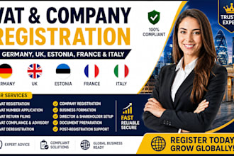 handle company registration and vat consultant in germany, UK, estonia, france
