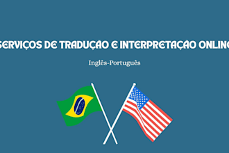 be your english and portuguese interpreter and translator
