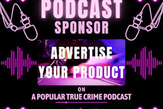 advertise your product, podcast or book on my popular true crime podcast