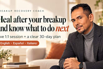 be your breakup recovery coach to help you heal and move on