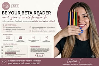 be your beta reader and give honest feedback