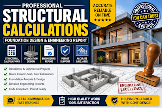 provide structural calculations, foundation design and engineering report