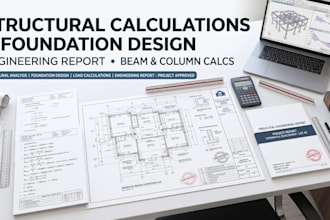 provide structural calculations, foundation design and engineering report