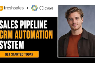 setup freshsales  or close crm sales pipeline workflow automation