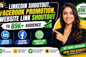 do linkedin shoutout, facebook promotion, website link shout to 89k audience
