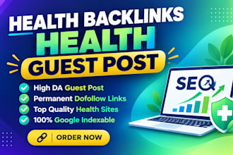 publish high da health backlinks medical healthcare nutrition guest post