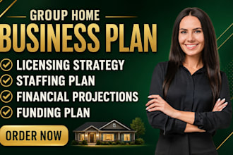 write a group home business plan for startup licensing and funding