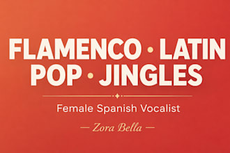 be your female spanish singer for flamenco, latin, bachata, pop songs, jingles
