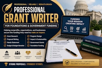 be your professional grant writer for foundations and government funding