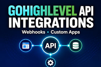 build gohighlevel API integrations, webhooks and custom ghl app