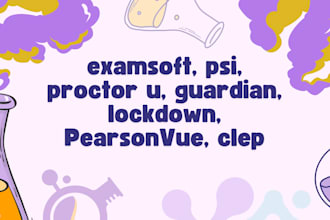 do examsoft, psi, proctor u, guardian, lockdown, pearsonvue, clep