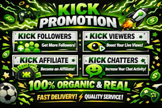 do kick promotion kick followers kick viewers  kick affiliate kick chatters