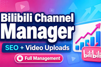 manage your bilibili channel with SEO, content optimization and video uploads