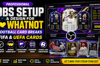 setup obs and design whatnot football card breaks, FIFA and uefa cards