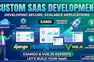 develop a custom saas web application using django and vue js