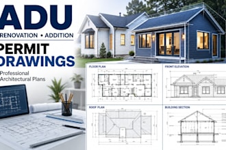 create drawings for adu, renovation and home addition