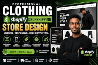 build a responsive 6 or 7 figure shopify dropshipping clothing store expert