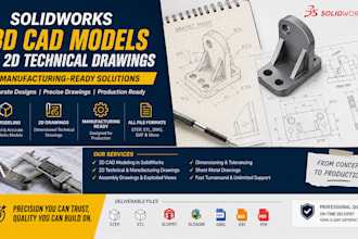 create solidworks 3d models, 2d technical drawings and manufacturing cad