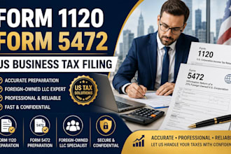 prepare and file form 1120 and 5472 for foreign owned US llc