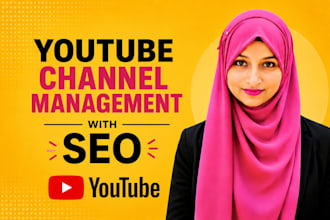 be your youtube channel manager for SEO, shorts and video uploads